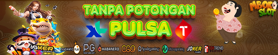 Deposit Pulsa Tanpa Potongan Slot joker123